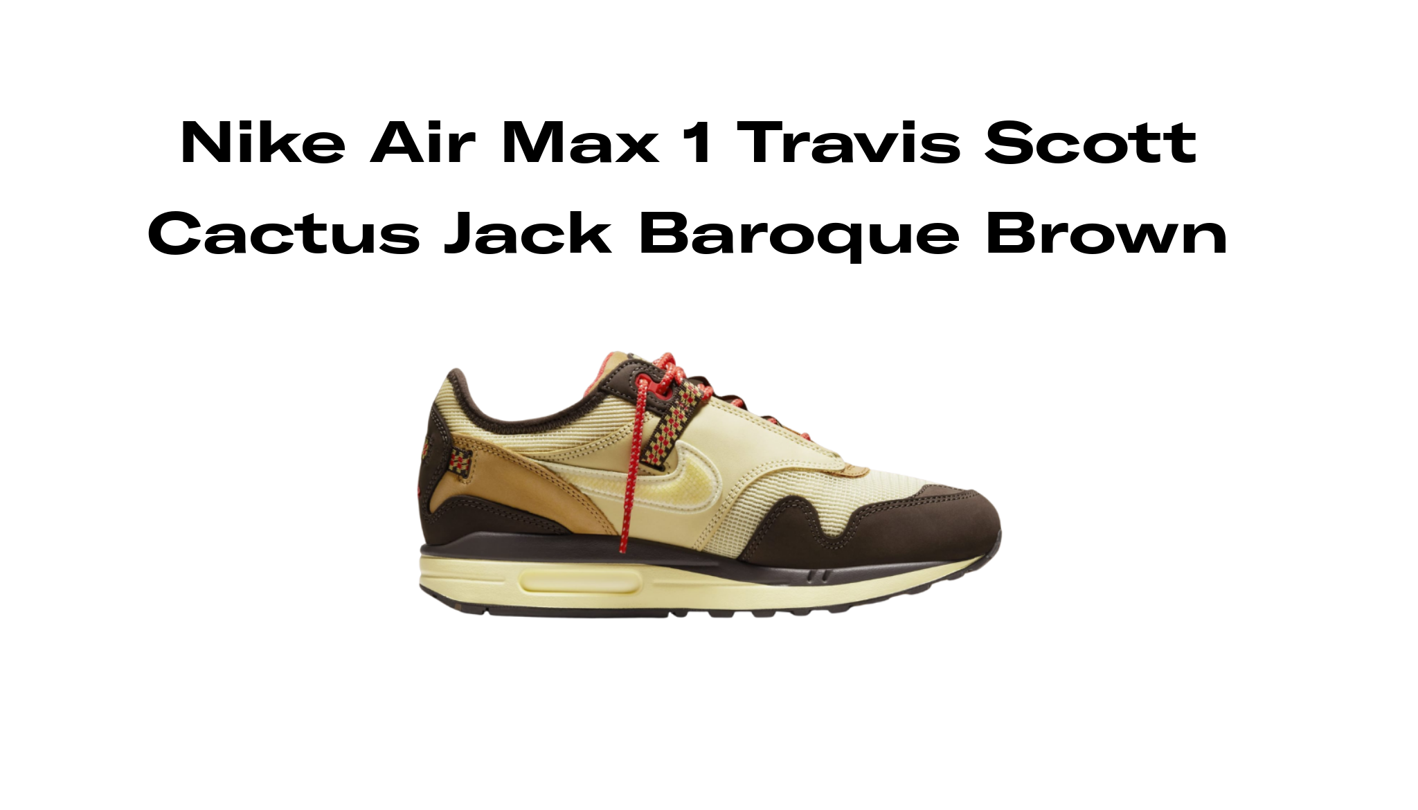 Nike Air Max 1 Travis Scott Cactus Jack Baroque Brown, Raffles and 